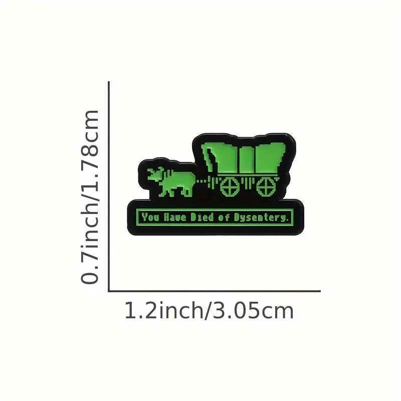 You Have Died Of Dysentery Enamel Pin