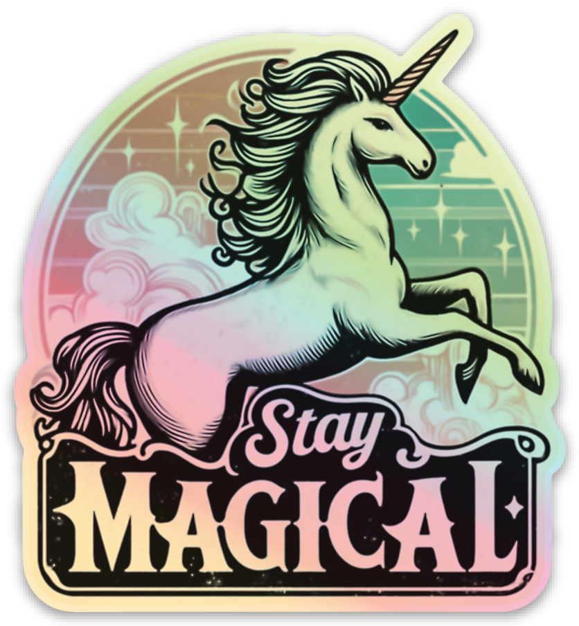 Stay Magical - Unicorn - 3" Holographic Sticker