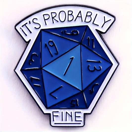 It's Probably Fine Critical Fail Enamel Pin