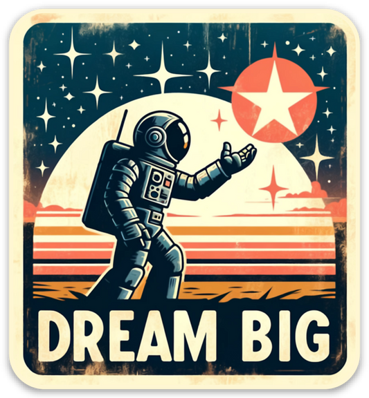 Dream Big - Astronaut - 3" Vinyl Sticker